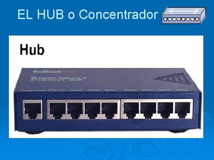 EL HUB o Concentrador 