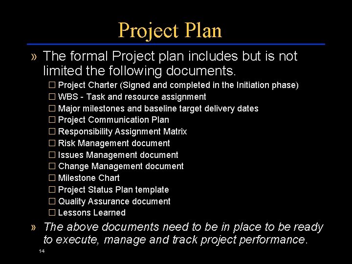 Project Plan » The formal Project plan includes but is not limited the following