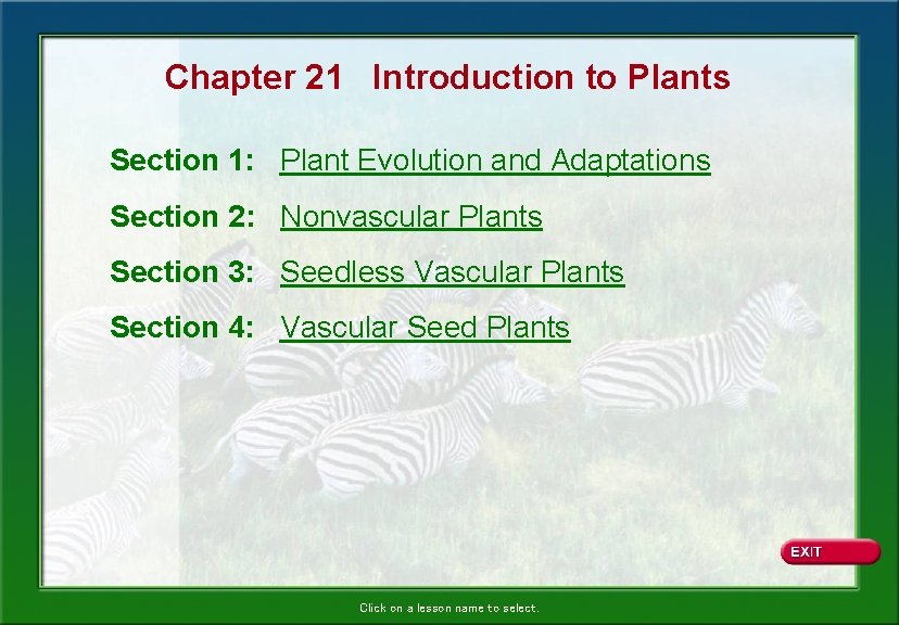 Chapter 21 Introduction to Plants Section 1: Plant Evolution and Adaptations Section 2: Nonvascular