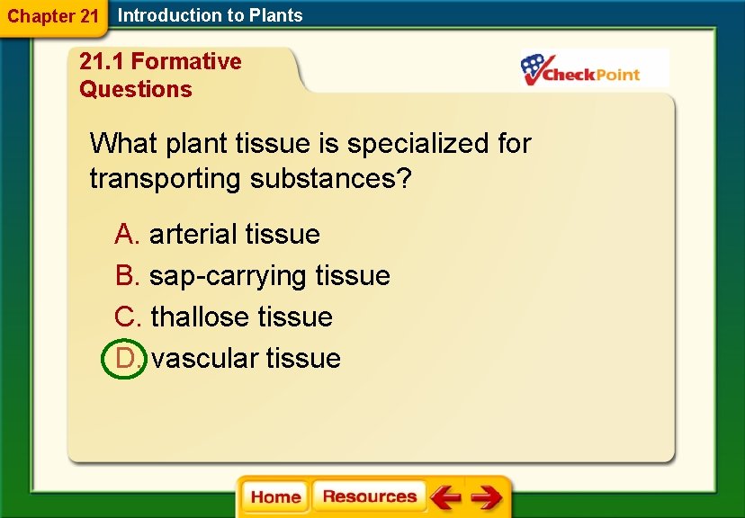 Chapter 21 Introduction to Plants 21. 1 Formative Questions What plant tissue is specialized