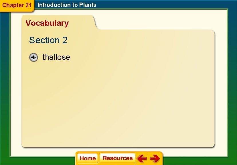 Chapter 21 Introduction to Plants Vocabulary Section 2 thallose 