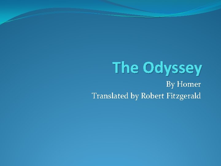 The Odyssey By Homer Translated by Robert Fitzgerald 