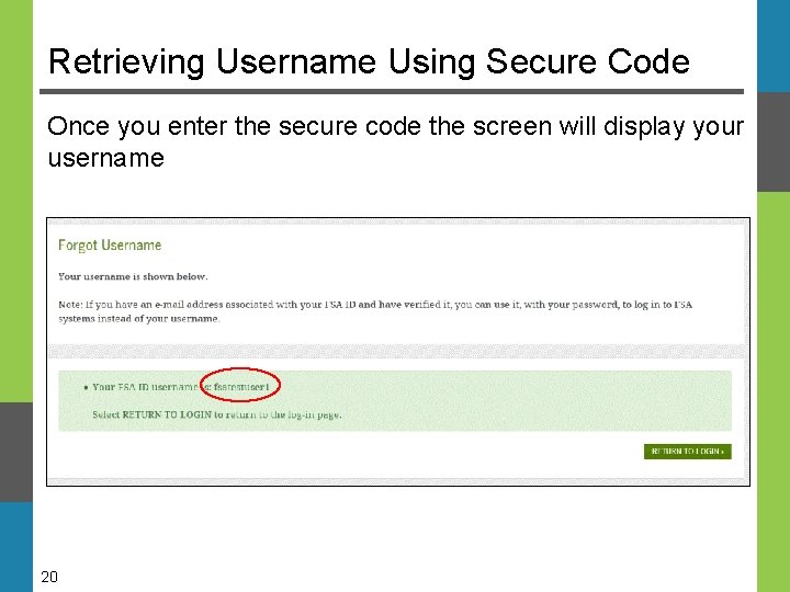 Retrieving Username Using Secure Code Once you enter the secure code the screen will Retrieving Username Using Secure Code Once you enter the secure code the screen will