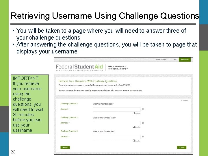 Retrieving Username Using Challenge Questions • You will be taken to a page where Retrieving Username Using Challenge Questions • You will be taken to a page where
