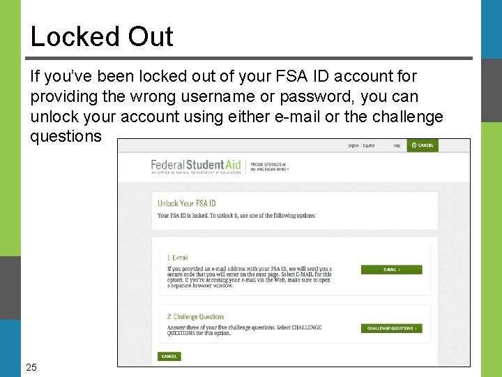 Locked Out If you’ve been locked out of your FSA ID account for providing Locked Out If you’ve been locked out of your FSA ID account for providing