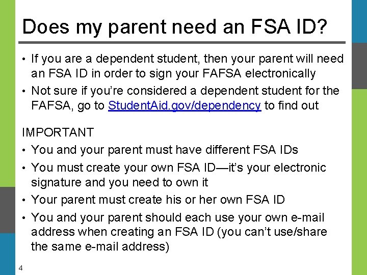 Does my parent need an FSA ID? If you are a dependent student, then Does my parent need an FSA ID? If you are a dependent student, then