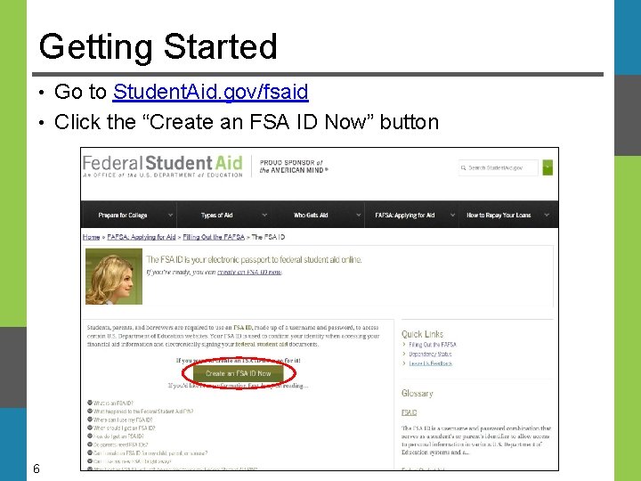 Getting Started Go to Student. Aid. gov/fsaid • Click the “Create an FSA ID Getting Started Go to Student. Aid. gov/fsaid • Click the “Create an FSA ID