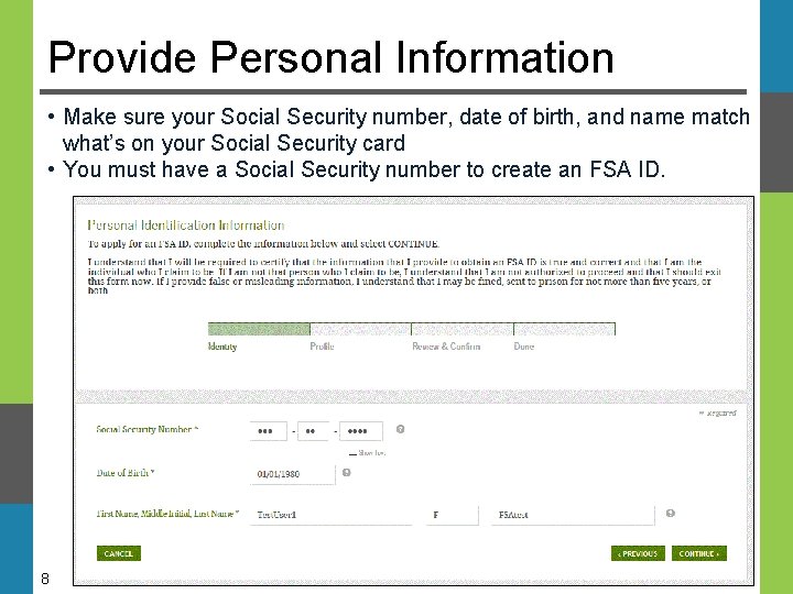 Provide Personal Information • Make sure your Social Security number, date of birth, and Provide Personal Information • Make sure your Social Security number, date of birth, and