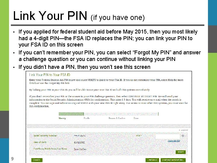 Link Your PIN (if you have one) If you applied for federal student aid Link Your PIN (if you have one) If you applied for federal student aid