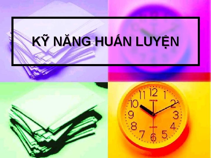 KỸ NĂNG HUẤN LUYỆN 