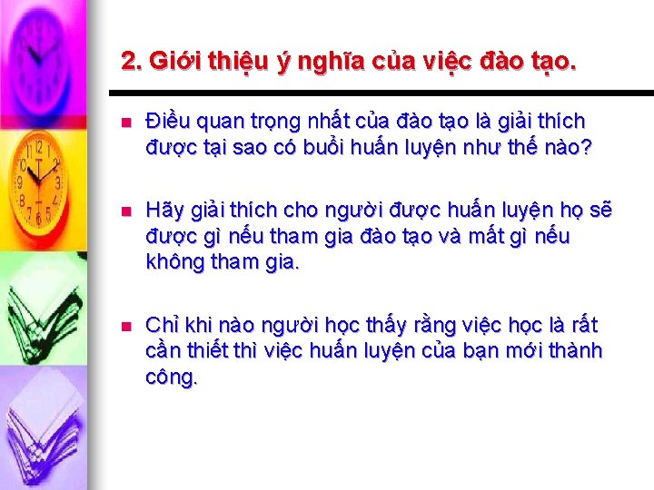 2. Giới thiệu ý nghĩa của việc đào tạo. n Điều quan trọng nhất