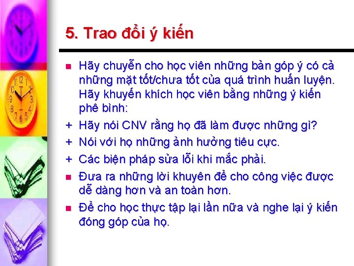 5. Trao đổi ý kiến Hãy chuyễn cho học viên những bản góp ý