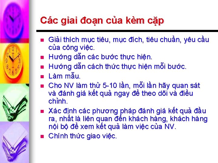 Các giai đoạn của kèm cặp n n n n Giải thích mục tiêu,