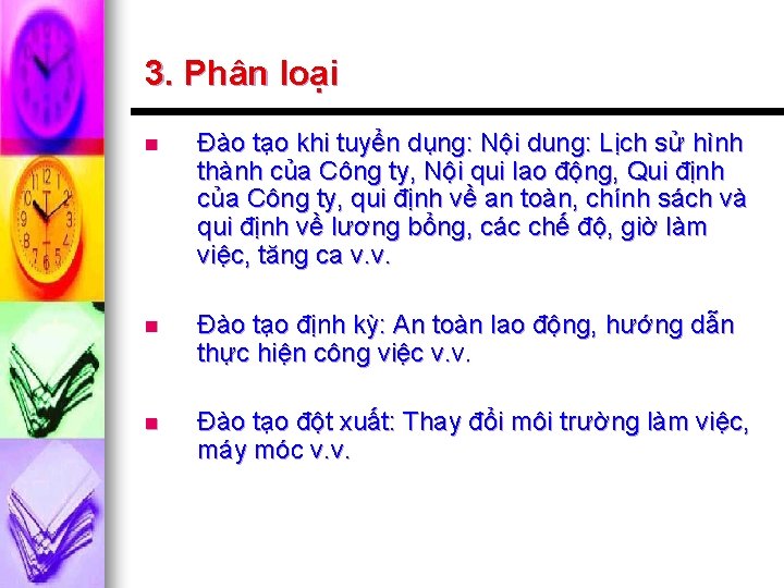 3. Phân loại n Đào tạo khi tuyển dụng: Nội dung: Lịch sử hình