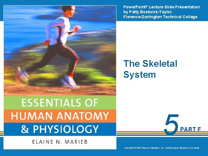 Power. Point® Lecture Slide Presentation by Patty Bostwick-Taylor, Florence-Darlington Technical College The Skeletal System
