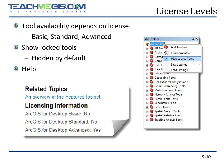 License Levels Tool availability depends on license – Basic, Standard, Advanced Show locked tools