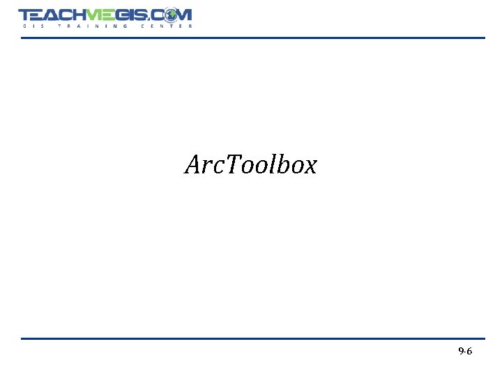 Arc. Toolbox 9 -6 