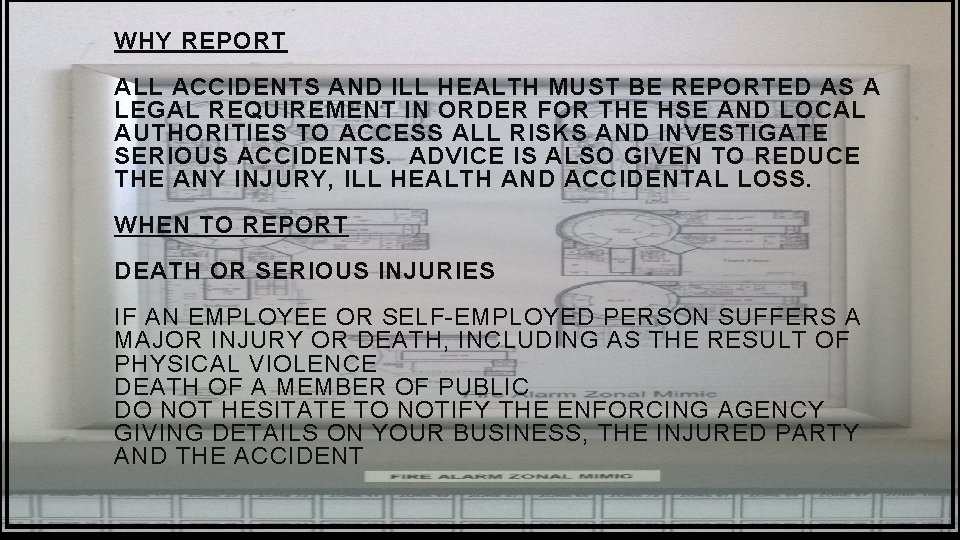 WHY REPORT ALL ACCIDENTS AND ILL HEALTH MUST BE REPORTED AS A LEGAL REQUIREMENT WHY REPORT ALL ACCIDENTS AND ILL HEALTH MUST BE REPORTED AS A LEGAL REQUIREMENT