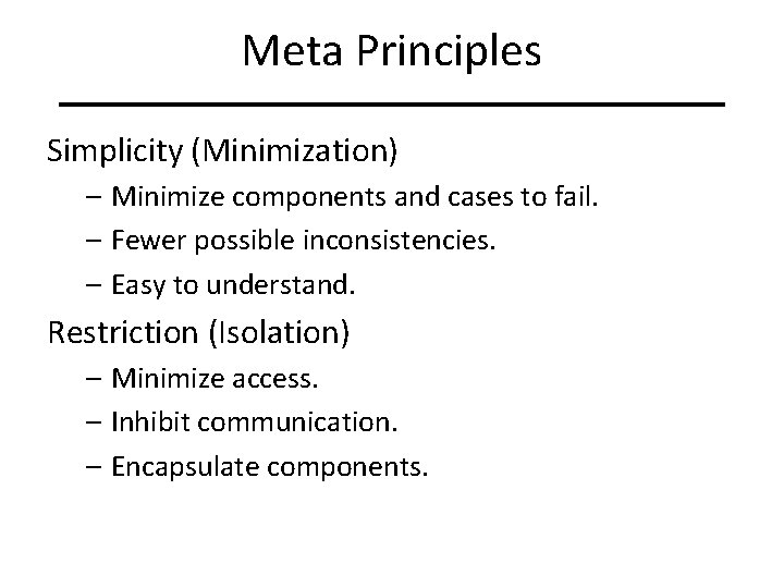 Meta Principles Simplicity (Minimization) – Minimize components and cases to fail. – Fewer possible