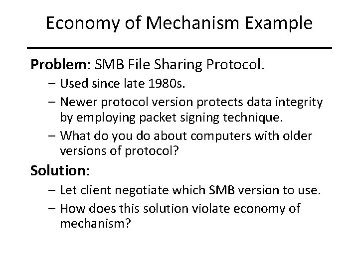 Economy of Mechanism Example Problem: SMB File Sharing Protocol. – Used since late 1980