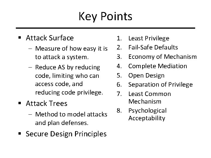 Key Points § Attack Surface – Measure of how easy it is to attack