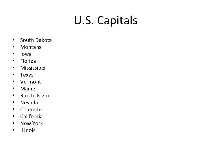 U. S. Capitals • • • • South Dakota Montana Iowa Florida Mississippi Texas