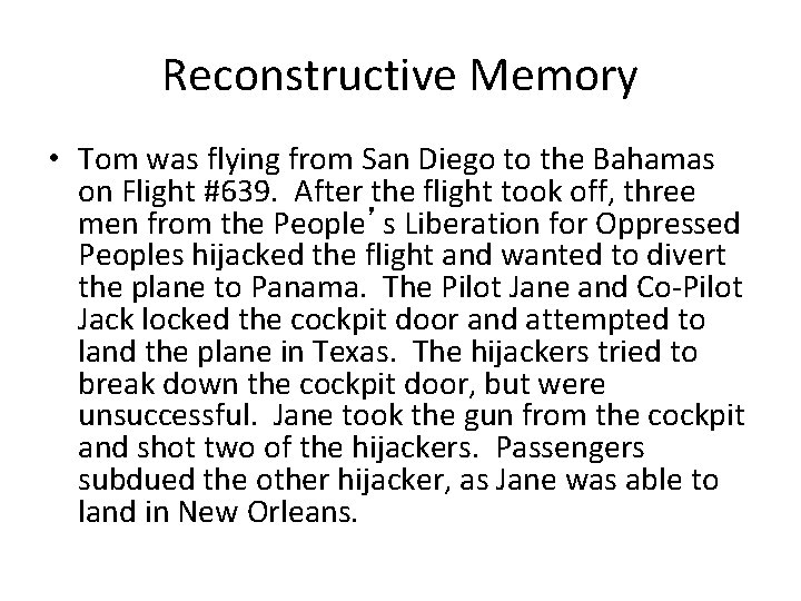 Reconstructive Memory • Tom was flying from San Diego to the Bahamas on Flight