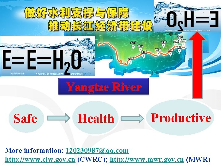 Yangtze River Safe Health Productive More information: 120230987@qq. com http: //www. cjw. gov. cn Yangtze River Safe Health Productive More information: 120230987@qq. com http: //www. cjw. gov. cn