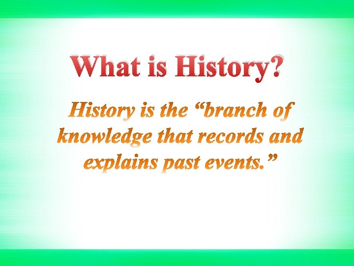 What is History? 