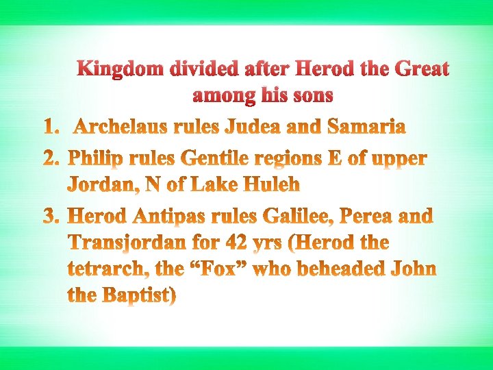 Kingdom divided after Herod the Great among his sons 