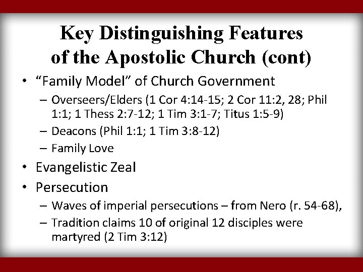 Key Distinguishing Features of the Apostolic Church (cont) • “Family Model” of Church Government