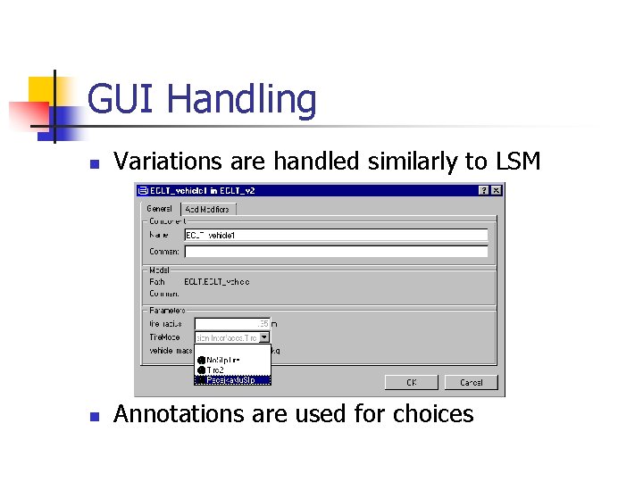 GUI Handling n Variations are handled similarly to LSM n Annotations are used for