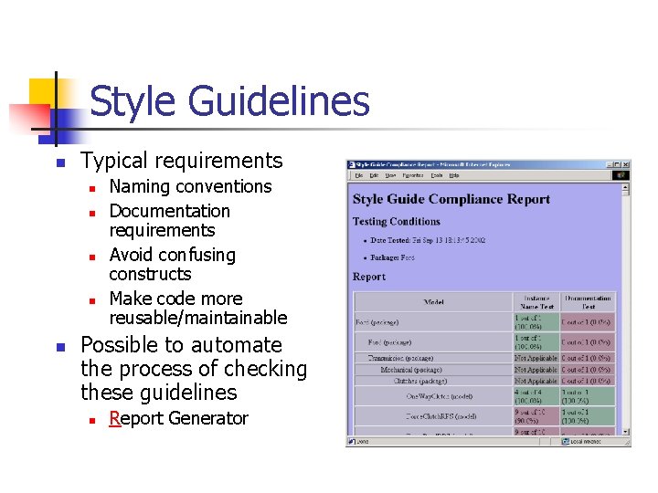 Style Guidelines n Typical requirements n n n Naming conventions Documentation requirements Avoid confusing