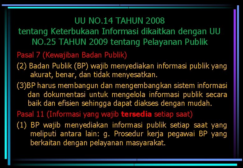 UU NO. 14 TAHUN 2008 tentang Keterbukaan Informasi dikaitkan dengan UU NO. 25 TAHUN