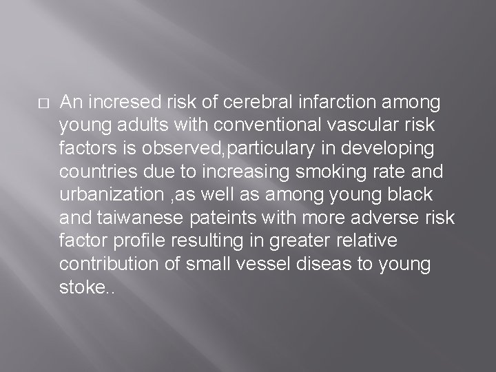 � An incresed risk of cerebral infarction among young adults with conventional vascular risk