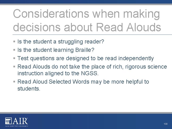 Considerations when making decisions about Read Alouds § Is the student a struggling reader?