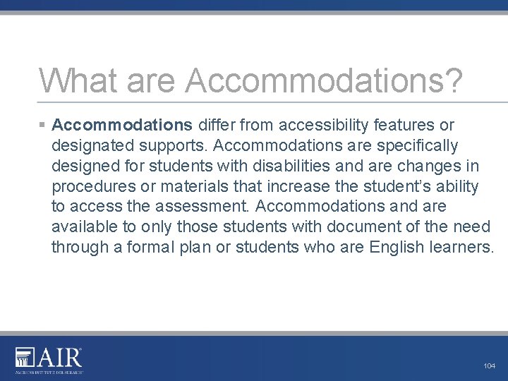 What are Accommodations? § Accommodations differ from accessibility features or designated supports. Accommodations are