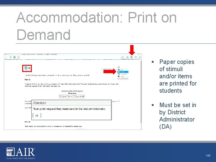 Accommodation: Print on Demand § Paper copies of stimuli and/or items are printed for