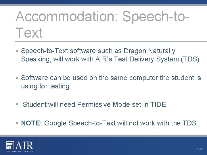 Accommodation: Speech-to. Text § Speech-to-Text software such as Dragon Naturally Speaking, will work with