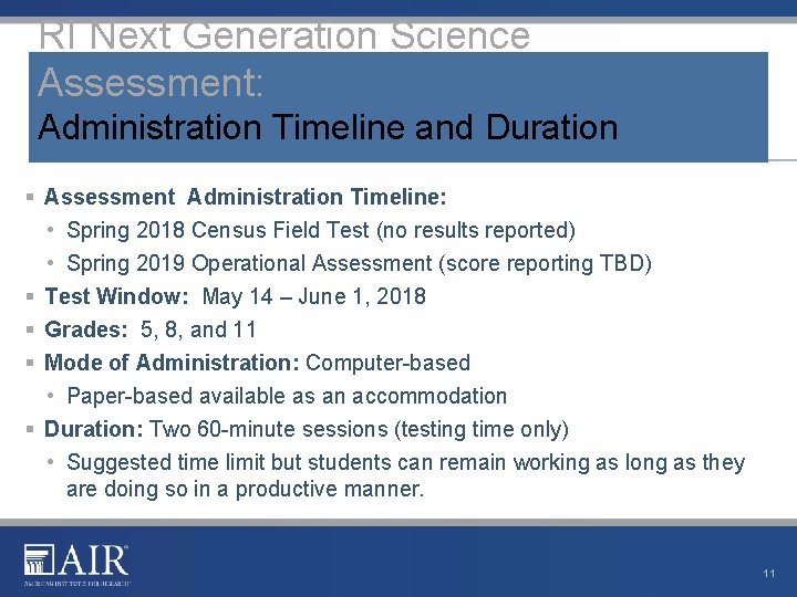 RI Next Generation Science Assessment: Administration Timeline and Duration § Assessment Administration Timeline: •