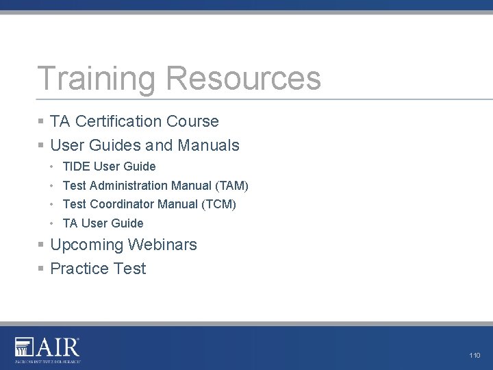 Training Resources § TA Certification Course § User Guides and Manuals • • TIDE