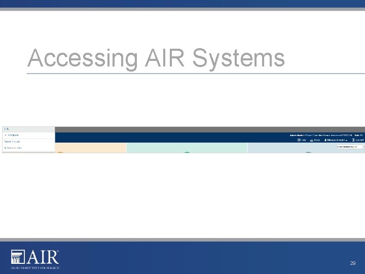 Accessing AIR Systems 29 