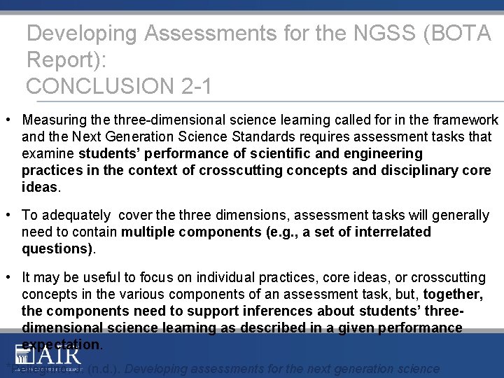 Developing Assessments for the NGSS (BOTA Report): CONCLUSION 2 -1 • Measuring the three-dimensional