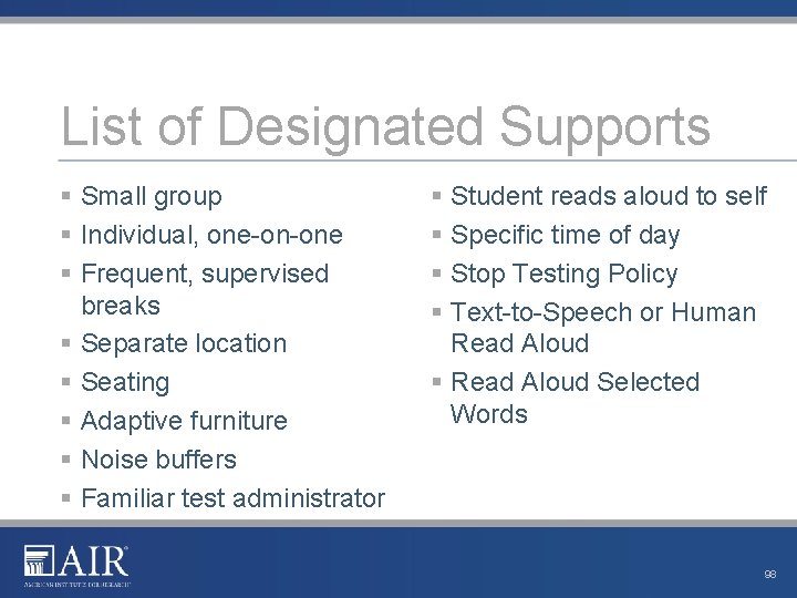 List of Designated Supports § Small group § Individual, one-on-one § Frequent, supervised breaks