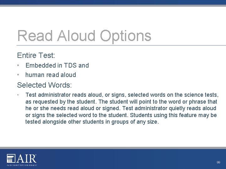 Read Aloud Options Entire Test: • Embedded in TDS and • human read aloud