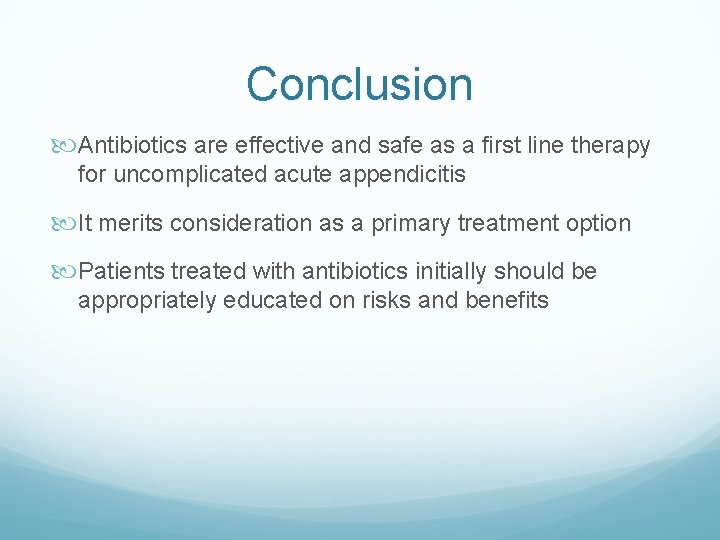 Conclusion Antibiotics are effective and safe as a first line therapy for uncomplicated acute