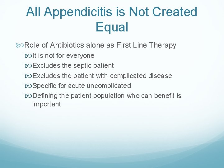 All Appendicitis is Not Created Equal Role of Antibiotics alone as First Line Therapy