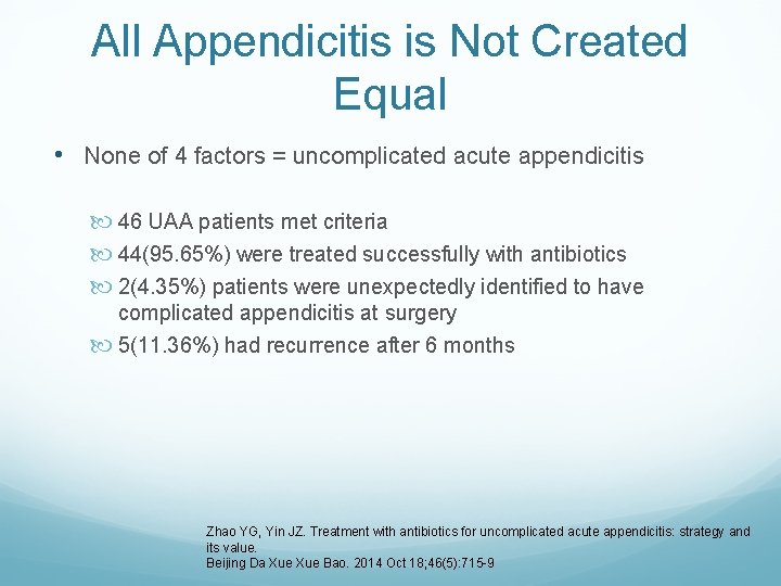 All Appendicitis is Not Created Equal • None of 4 factors = uncomplicated acute