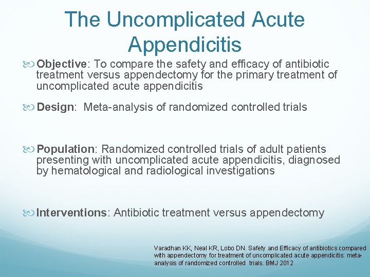 The Uncomplicated Acute Appendicitis Objective: To compare the safety and efficacy of antibiotic treatment