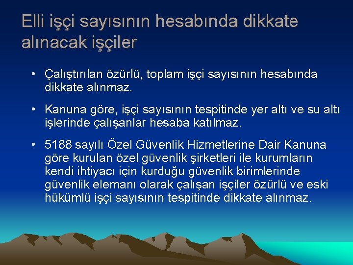 Elli işçi sayısının hesabında dikkate alınacak işçiler • Çalıştırılan özürlü, toplam işçi sayısının hesabında